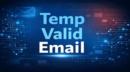 Need a Temp Valid Email? Here's How to Protect Your Privacy Online